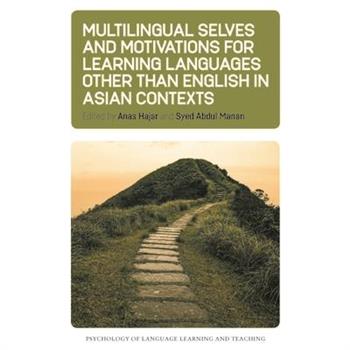 Multilingual Selves and Motivations for Learning Languages Other Than English in Asian Contexts