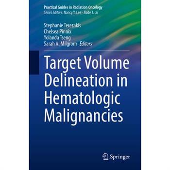 Target Volume Delineation in Hematologic Malignancies