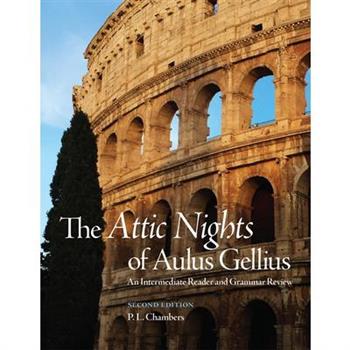 The Attic Nights of Aulus Gellius, Second EditionTheAttic Nights of Aulus Gellius, Second