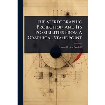 The Stereographic Projection And Its Possibilities From A Graphical Standpoint