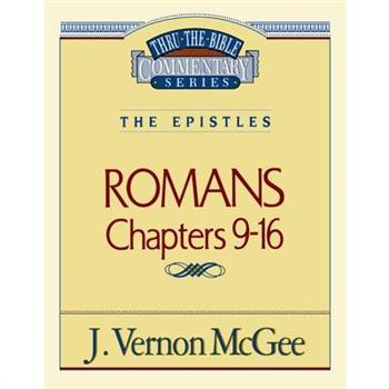Thru the Bible Vol. 43: The Epistles (Romans 9-16)
