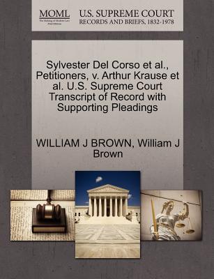 Sylvester del Corso Et Al., Petitioners, V. Arthur Krause Et Al. U.S. Supreme Court Transcript of Record with Supporting Pleadings