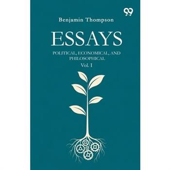 Essays Political, Economical, And Philosophical Vol. I