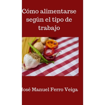 C籀mo alimentarnos seg繳n el tipo de trabajo