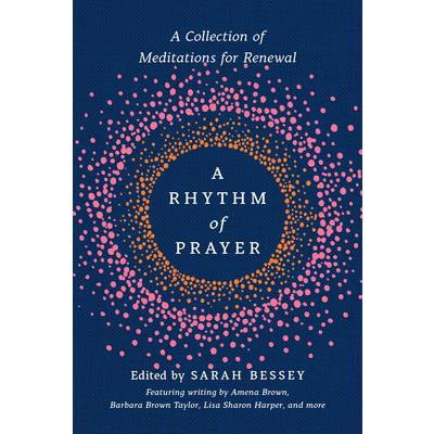 A Rhythm of PrayerARhythm of PrayerA Collection of Meditations for Renewal