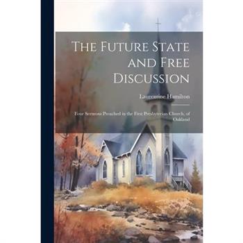 The Future State and Free Discussion The Future State and Free Discussion