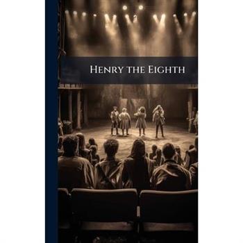 Henry the Eighth