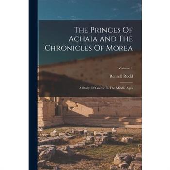 The Princes Of Achaia And The Chronicles Of Morea
