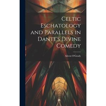 Celtic Eschatology and Parallels in Dante's Divine Comedy