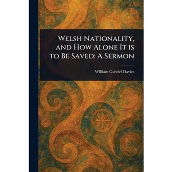 Welsh Nationality, and How Alone It is to Be Saved