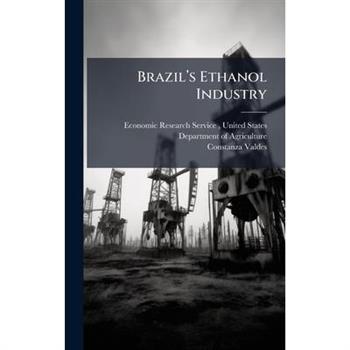 Brazil璽€(TM)s Ethanol Industry