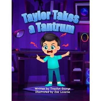 Taylor Takes a Tantrum