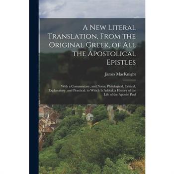A New Literal Translation, From the Original Greek, of All the Apostolical Epistles