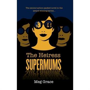 SUPERMUMS - The Heiress