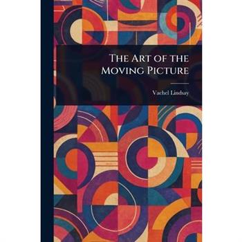 The Art of the Moving Picture