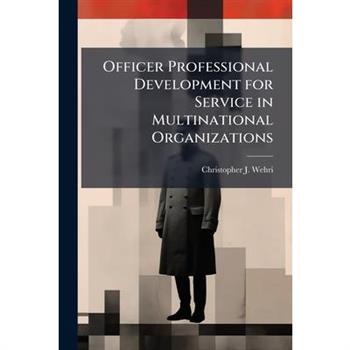 Officer Professional Development for Service in Multinational Organizations