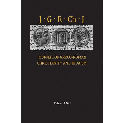 Journal of Greco-Roman Christianity and Judaism, Volume 17