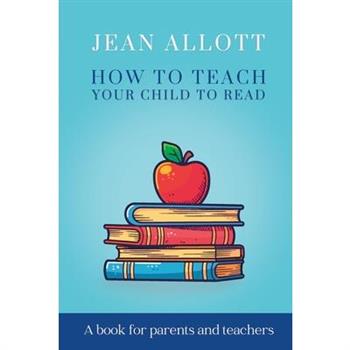 How To Teach Your Child To Read