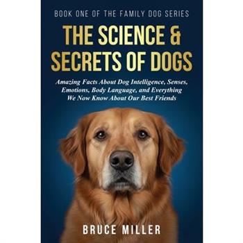 The Science & Secrets of Dogs