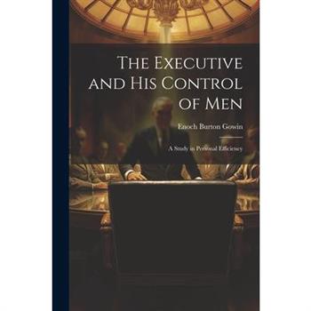The Executive and his Control of Men