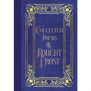 Poems of Robert Frost (Masterpiece Library Edition)