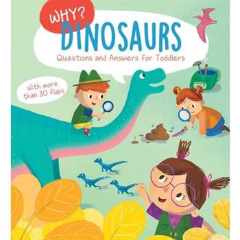 Why? Questions & Answers for Toddlers - Dinosaurs