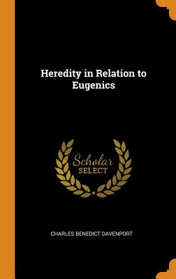Heredity in Relation to Eugenics