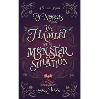 PJ Norris and the Hamlet with the Monster Situation