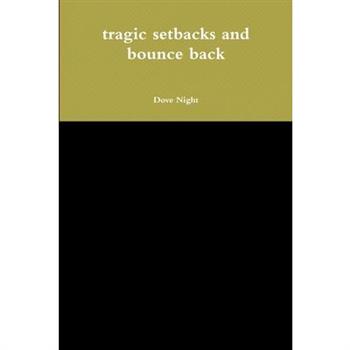 tragic setbacks and bounce back