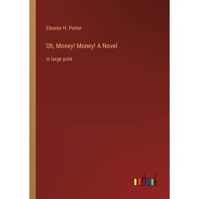 Oh, Money! Money! A Novel