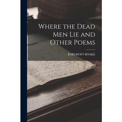 Where the Dead Men Lie and Other Poems