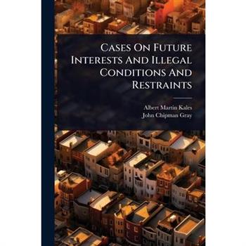 Cases On Future Interests And Illegal Conditions And Restraints