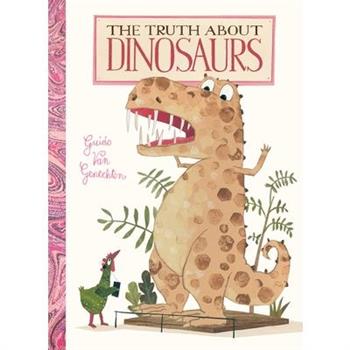 The Truth about Dinosaurs