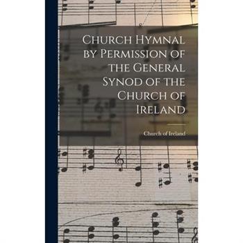 Church Hymnal by Permission of the General Synod of the Church of Ireland