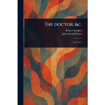 The Doctor, &c.