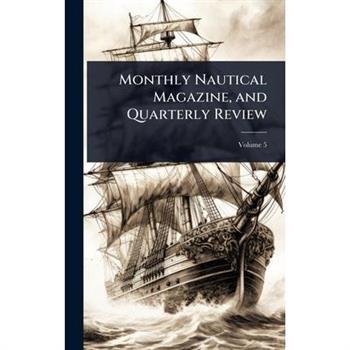 Monthly Nautical Magazine, and Quarterly Review