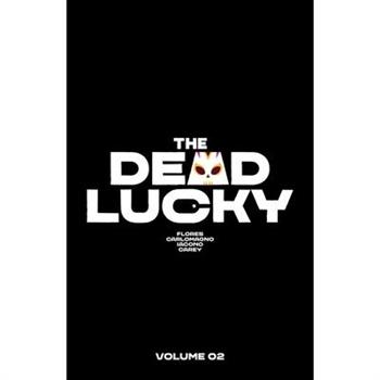 The Dead Lucky Volume 2