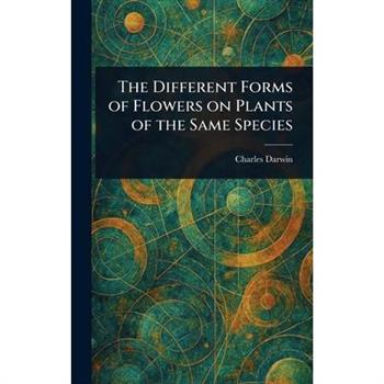 The Different Forms of Flowers on Plants of the Same Species