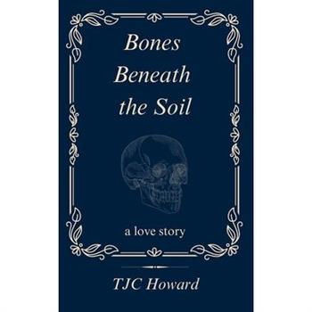 Bones Beneath the Soil