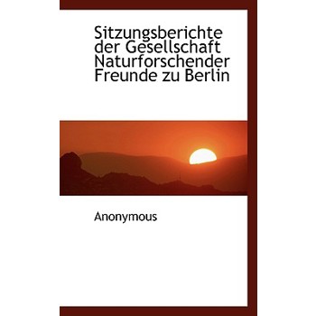 Sitzungsberichte Der Gesellschaft Naturforschender Freunde Zu Berlin