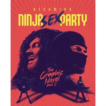 Becoming Ninja Sex Party - The Graphic Novel Pt. 2