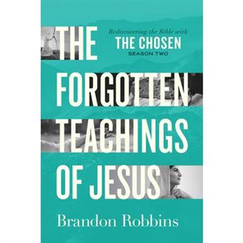 The Forgotten Teachings of Jesus