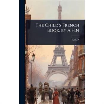 The Child’s French Book, by A.H.N