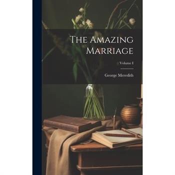 The Amazing Marriage; Volume I