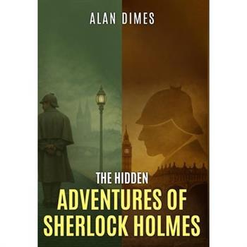 The Hidden Adventures Of Sherlock Holmes