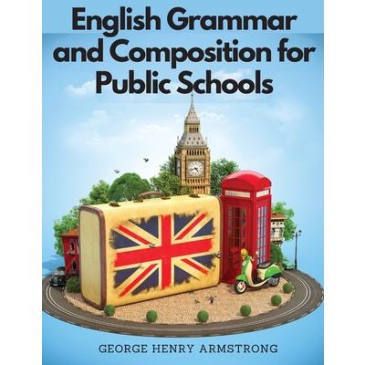English Grammar and Composition for Public Schools