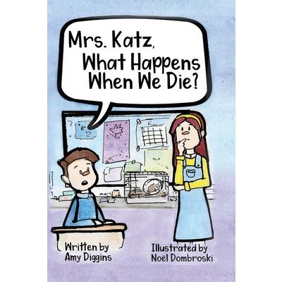 Mrs. Katz, What Happens When We Die?