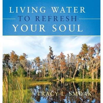 Living Water to Refresh Your Soul