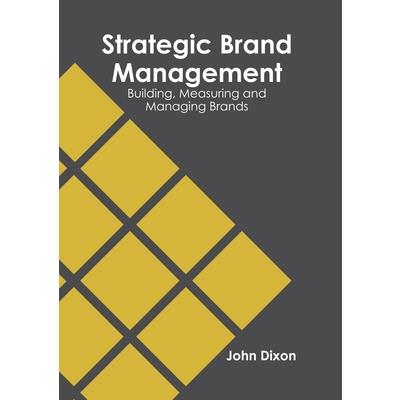 Strategic Brand Management: Building, Measuring and Managing Brands
