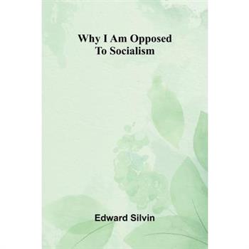 Why I am opposed to socialism